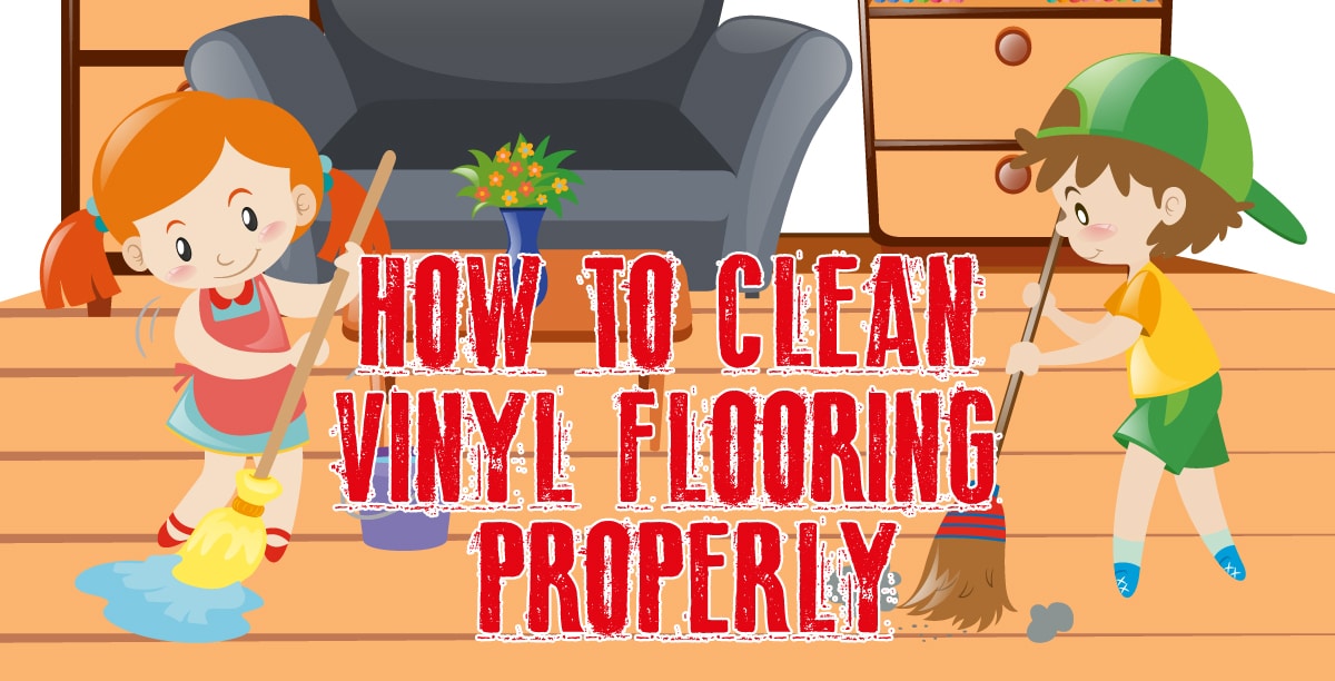 How To Clean Vinyl Flooring Properly